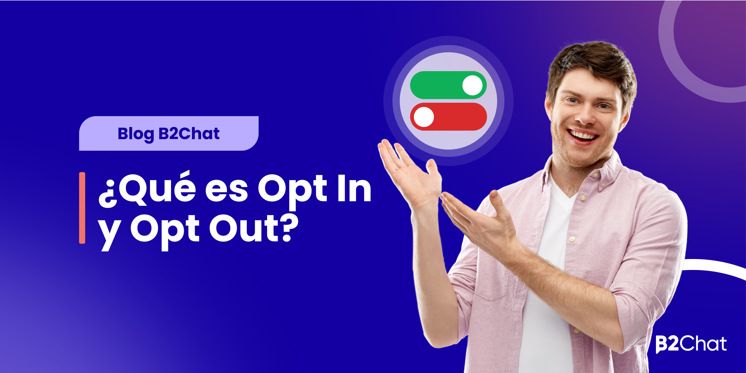 ¿Qué es Opt In y Opt Out? - B2Chat